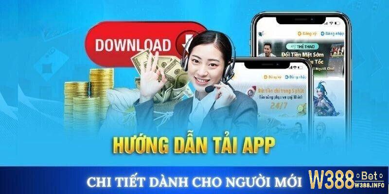 Điều kiện cần đáp ứng khi tải app W388