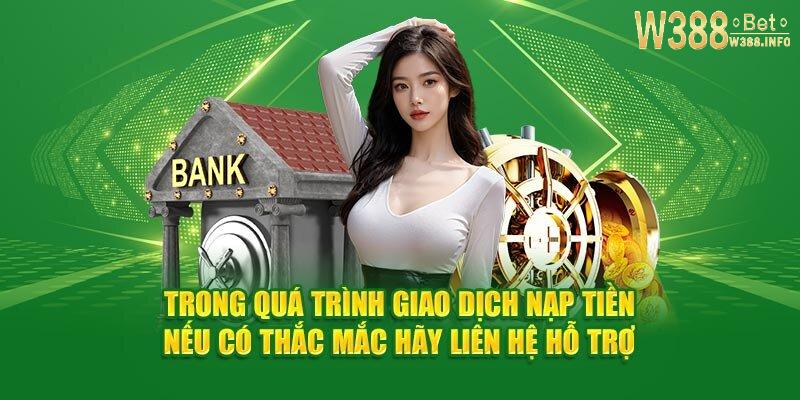 Những lưu ý quan trọng khi nạp tiền W388