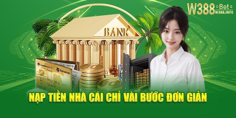 Tìm hiểu quy định cần nắm khi nạp tiền W388